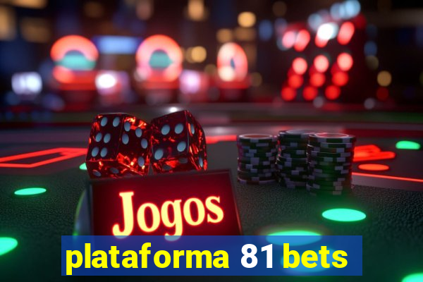 plataforma 81 bets